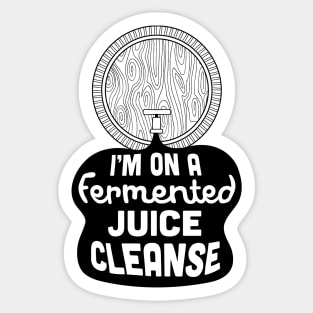 I'm on a Fermented Juice Cleanse Sticker